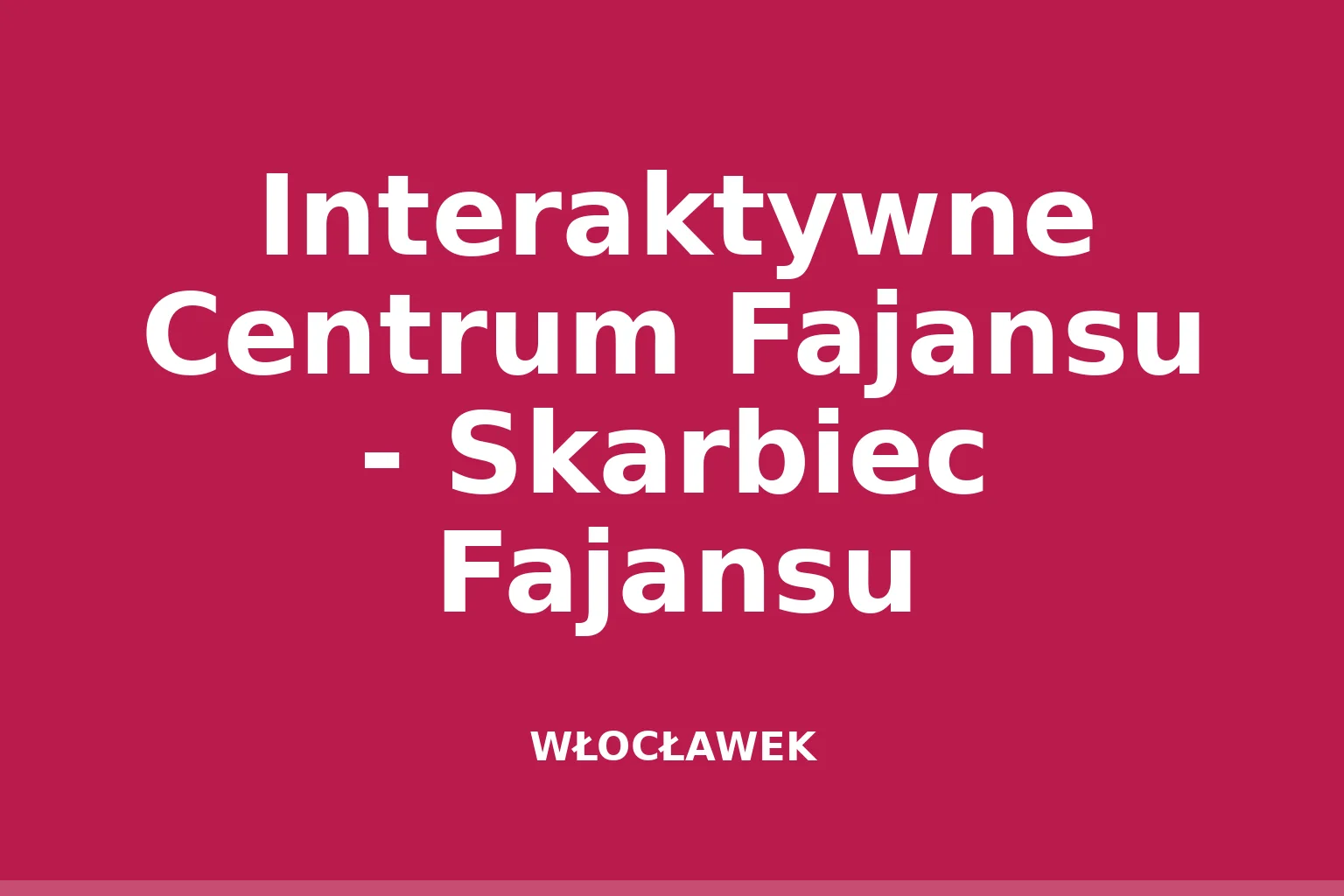 Interaktywne Centrum Fajansu - Skarbiec Fajansu